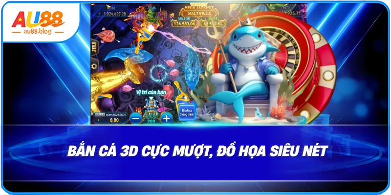 Bắn cá 3D cực muotj, đồ họa siêu nét